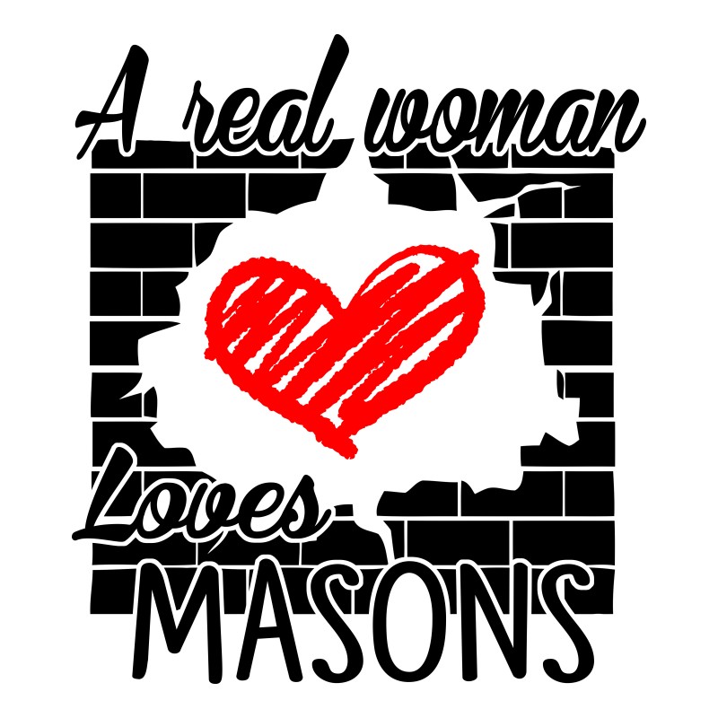 A Real Woman Loves Masons