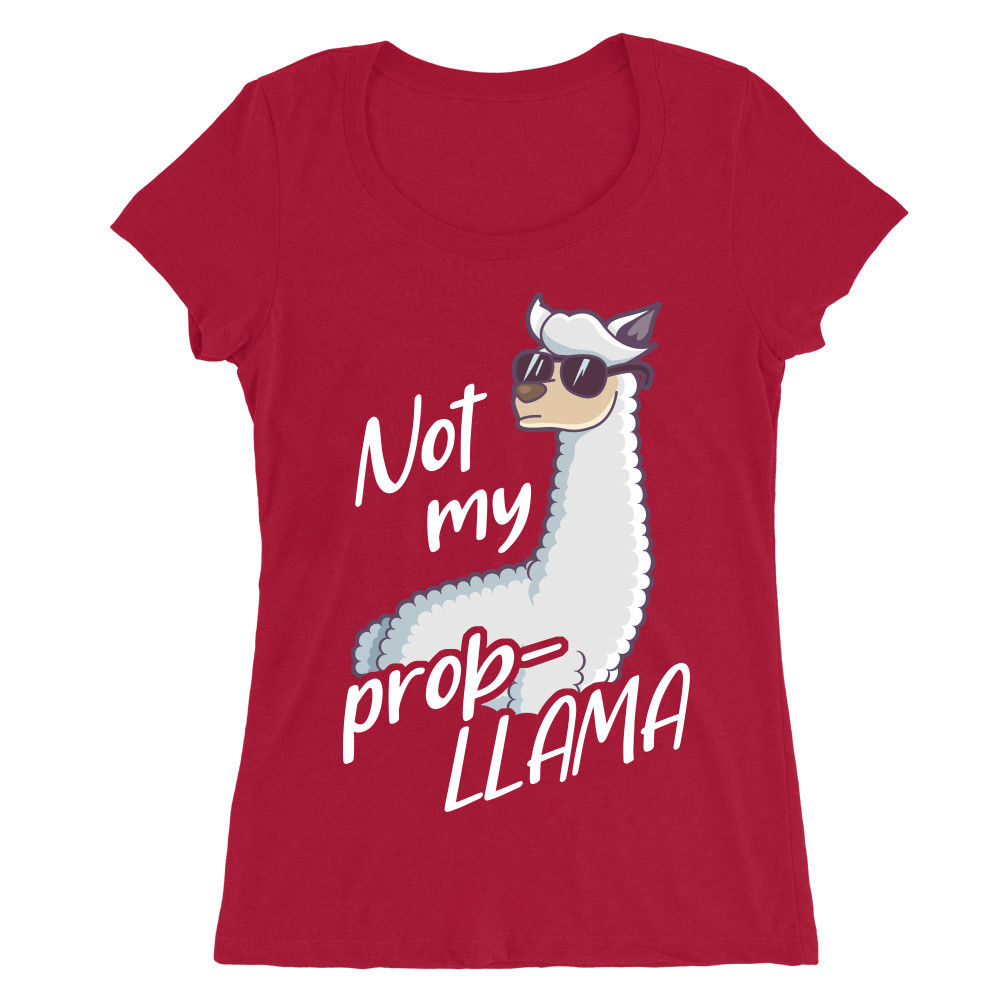 Not my prob-llama Női O-nyakú Póló