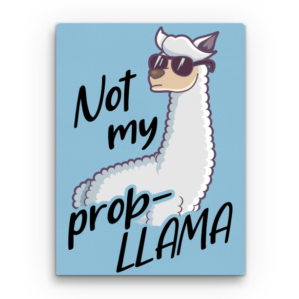 Not my prob-llama Poénos Vászonkép - Személyiség