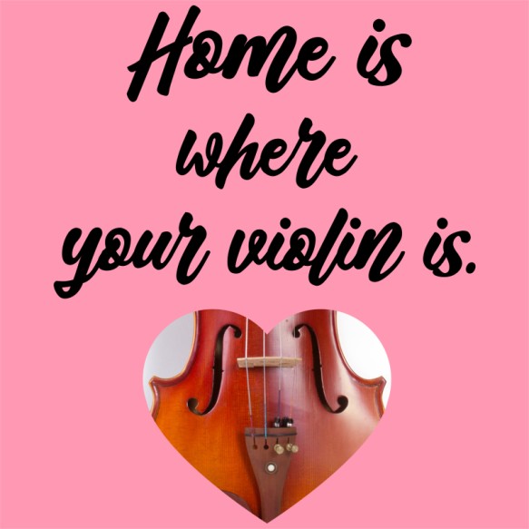 Home is - Hegedű Hegedű Pólók, Pulóverek, Bögrék - Zene