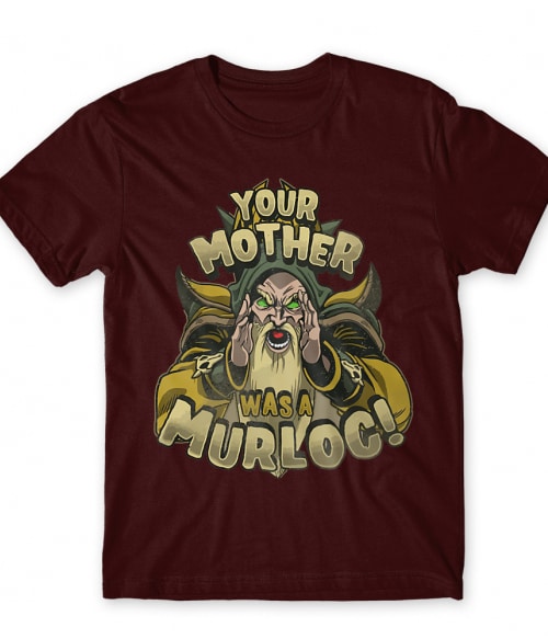 Your Mother Was A Murloc Gamer Póló - Gaming