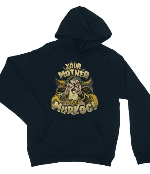 Your Mother Was A Murloc Gamer Pulóver - Gaming