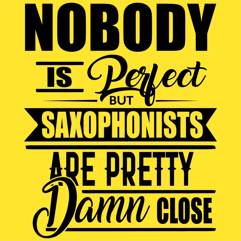 Nobody is Perfect - Saxophone