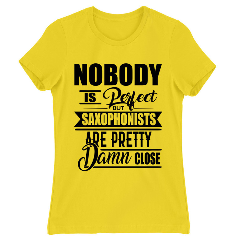 Nobody is Perfect - Saxophone - Women's Tee