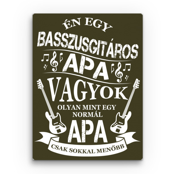 Menő Apa - Basszusgitár Basszusgitár Vászonkép - Zene