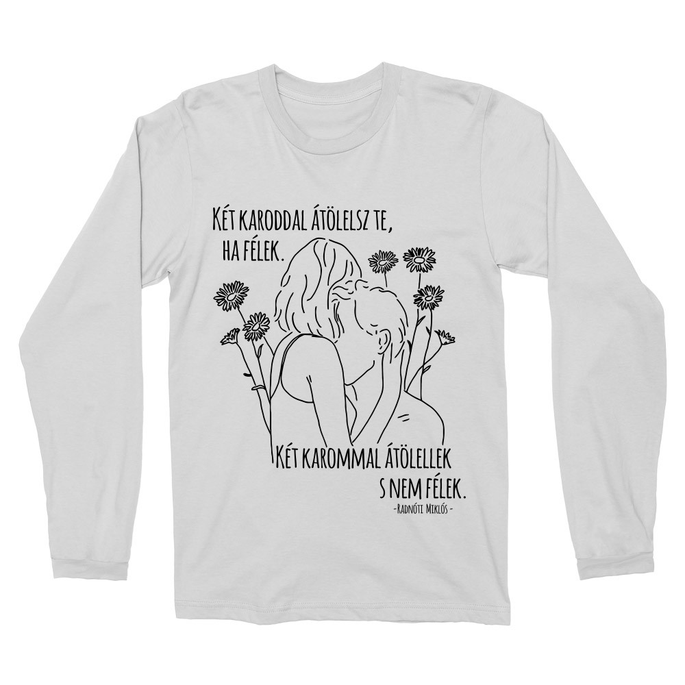 Radnóti - Két karoddal átölelsz Férfi Hosszúujjú Póló