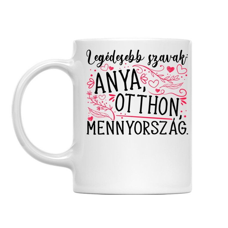 Legédesebb szavak - Anya - Bögre