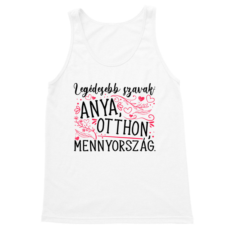 Legédesebb szavak - Anya - Férfi Trikó