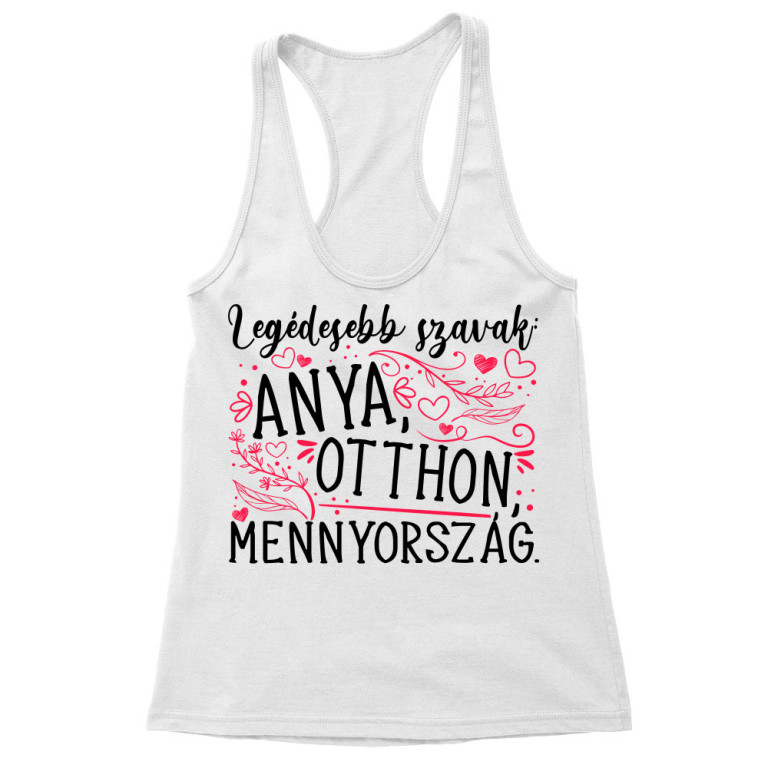Legédesebb szavak - Anya - Női Trikó