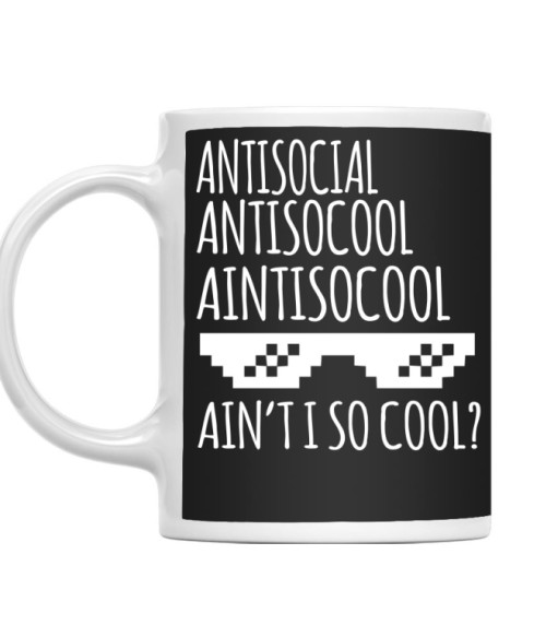 Ain't I so cool? Antiszociális Bögre - Személyiség
