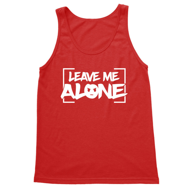 Leave me alone