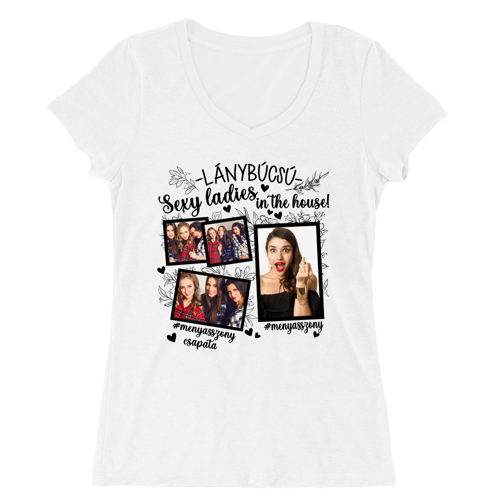 Sexy Ladies in the House - MyLife Plus Női V-nyakú Póló