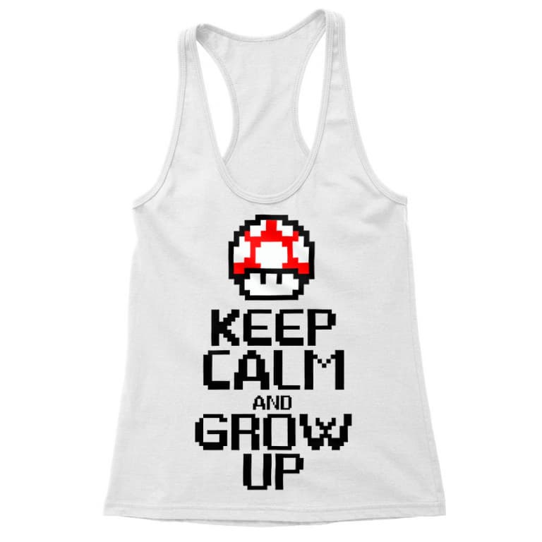 Keep Calm And Grow Up
