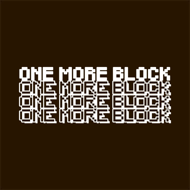 One more block