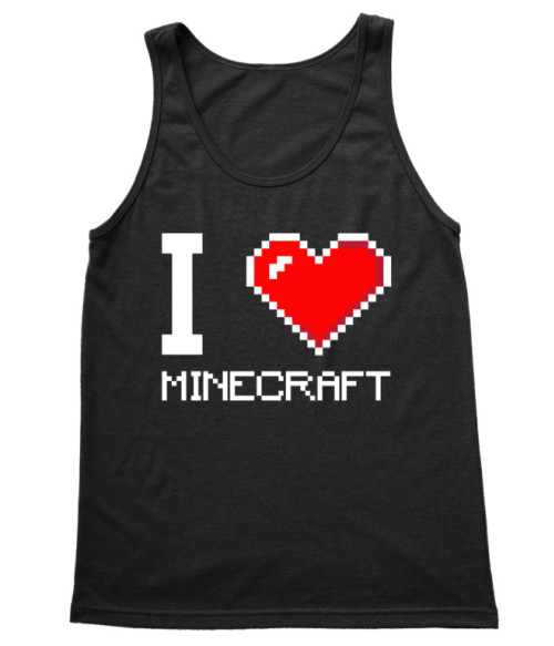 I love minecraft Minecraft Trikó - Minecraft