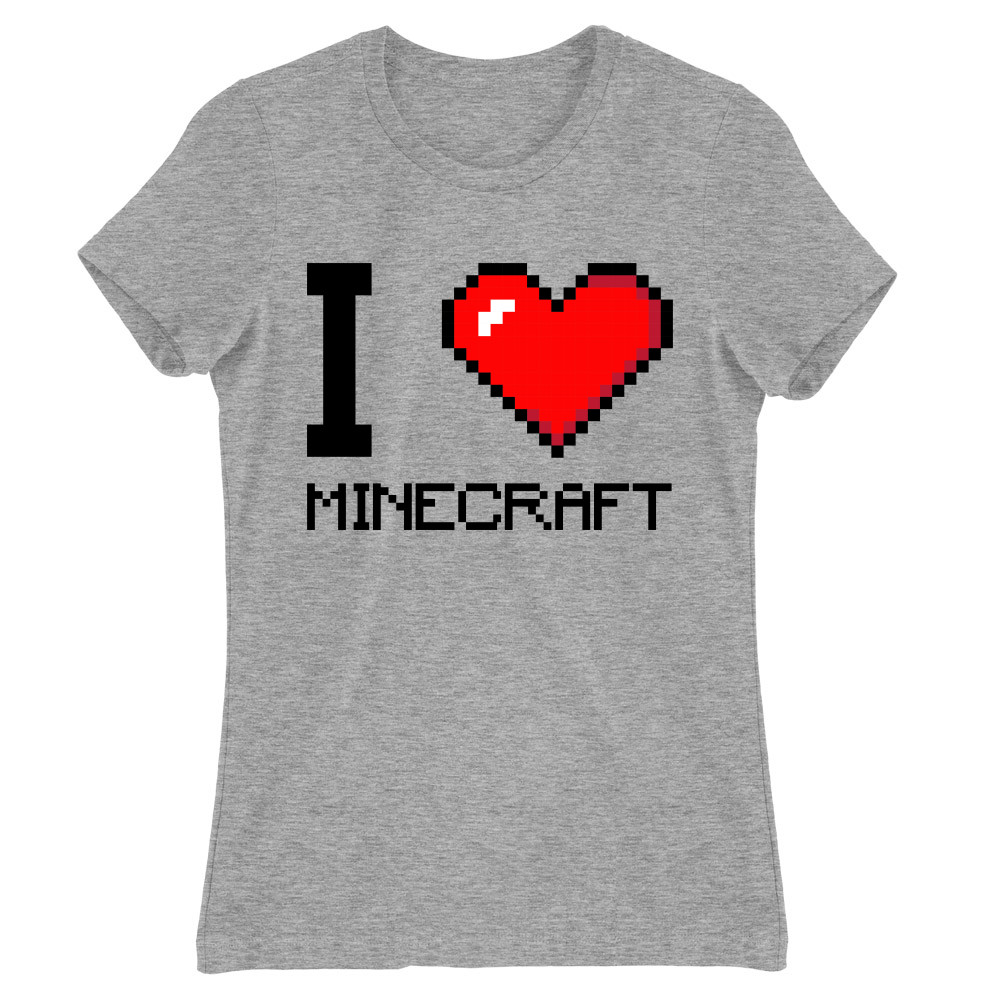 I love minecraft Női Póló