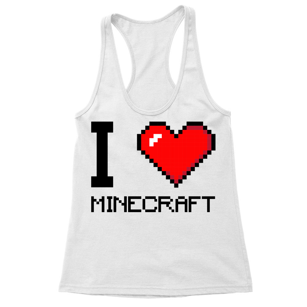 I love minecraft Női Trikó
