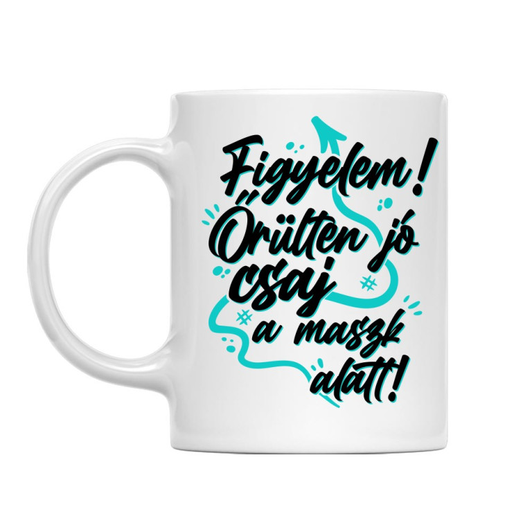 Őrülten jó csaj a maszk alatt - Bögre