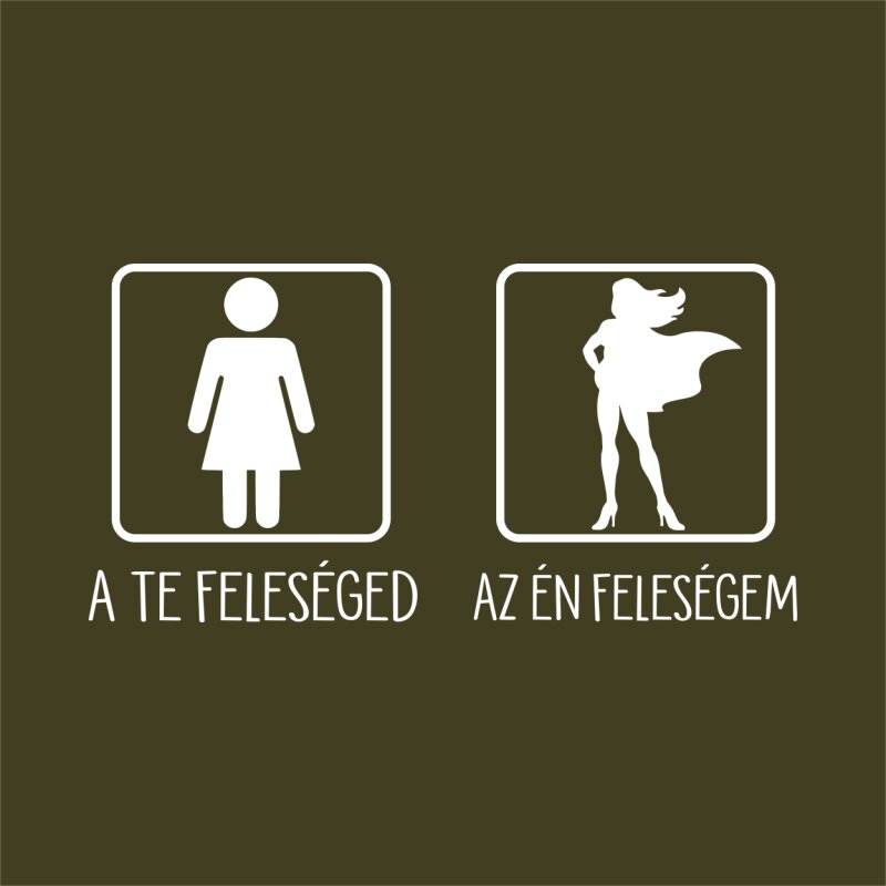A te feleséged, az én feleségem