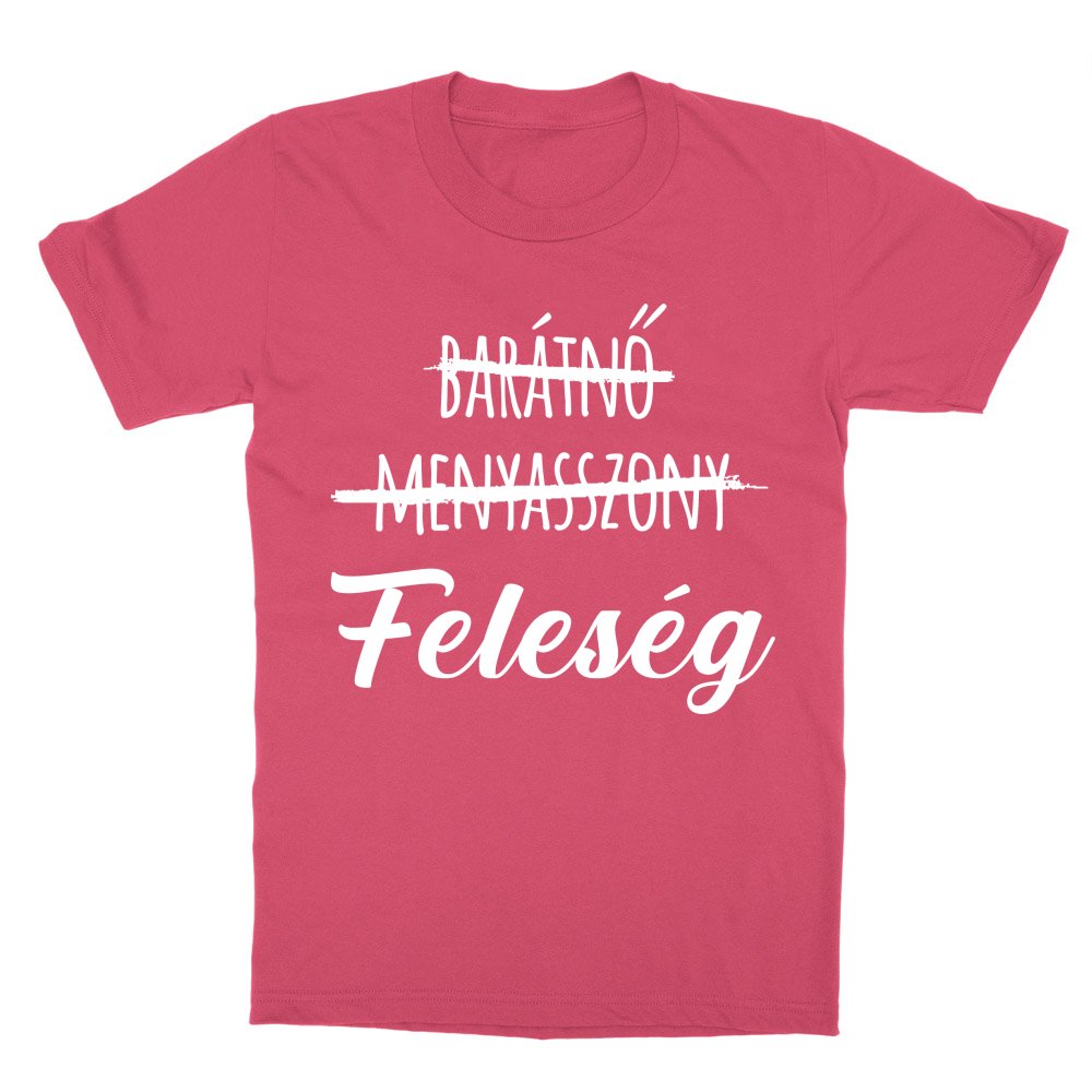 Barátnő, menyasszony, feleség Gyerek Póló