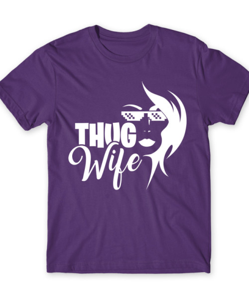 Thug Wife Feleség Póló - Feleség
