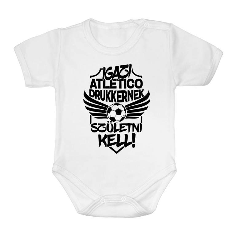 Igazi Drukkernek Születni Kell - Atletico - Baba Body