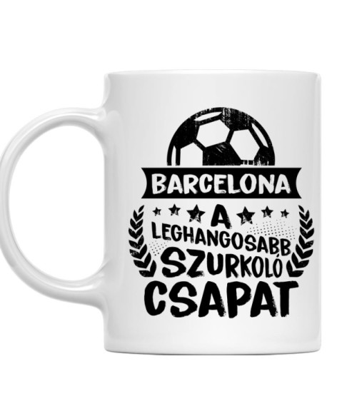 A Leghangosabb Szurkoló Csapat - Barcelona FC Barcelona Bögre - Sport