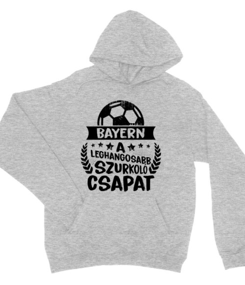 A Leghangosabb Szurkoló Csapat - Bayern FC Bayern München Pulóver - Sport