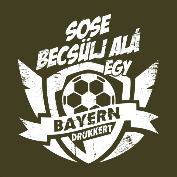 Sose Becsülj alá - Bayern FC Bayern München Pólók, Pulóverek, Bögrék - Sport