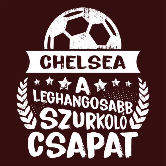 A Leghangosabb Szurkoló Csapat - Chelsea Chelsea Pólók, Pulóverek, Bögrék - Sport