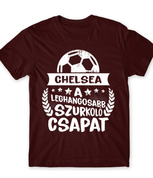 A Leghangosabb Szurkoló Csapat - Chelsea Chelsea Póló - Sport