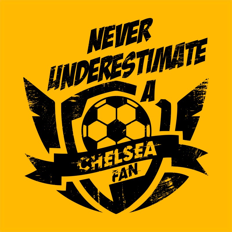 Never Underestimate - Chelsea