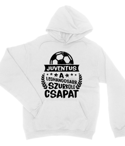 A Leghangosabb Szurkoló Csapat - Juventus Juventus FC Pulóver - Sport