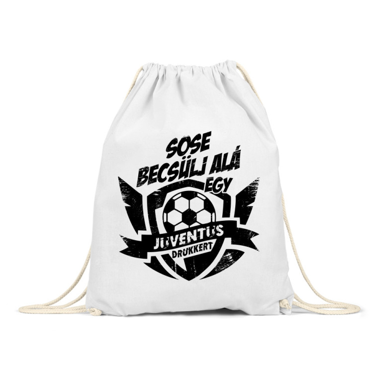 Sose Becsülj alá - Juventus - Tornazsák