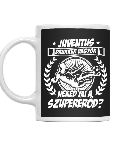 Neked mi a Szupererőd - Juventus Juventus FC Bögre - Sport