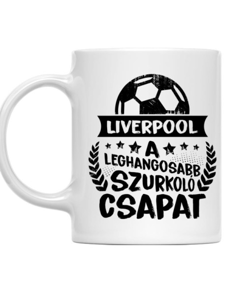 A Leghangosabb Szurkoló Csapat - Liverpool Liverpool FC Bögre - Sport
