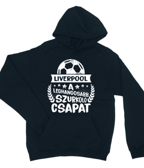 A Leghangosabb Szurkoló Csapat - Liverpool Liverpool FC Pulóver - Sport