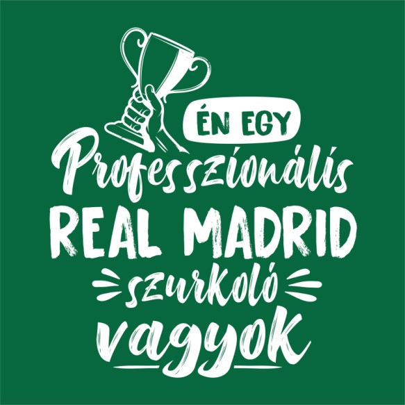 Professzionális Szurkoló - Real Madrid Real Madrid Pólók, Pulóverek, Bögrék - Sport