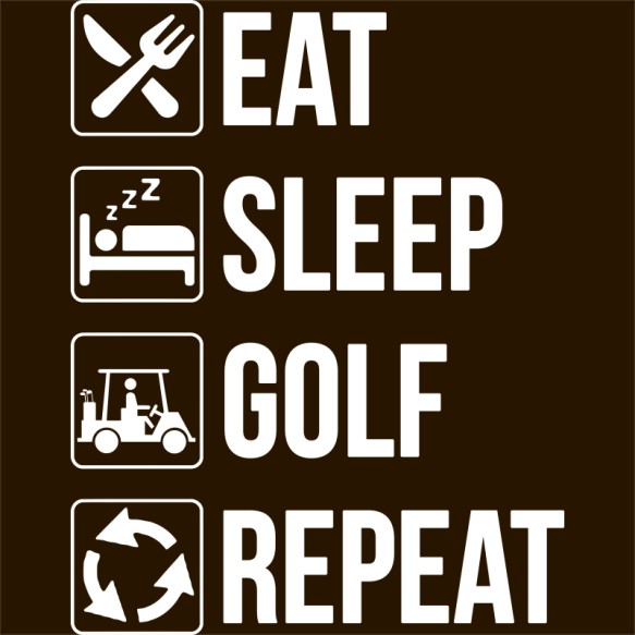 Eat - Sleep - Golf - Repeat Golf Pólók, Pulóverek, Bögrék - Ütős