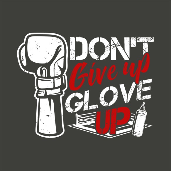 Don't give up, glove up Box Pólók, Pulóverek, Bögrék - Sport