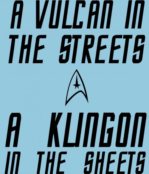 Vulcan In The Streets Klingon In The Sheets Scifi Sorozat Pólók, Pulóverek, Bögrék - Star Trek