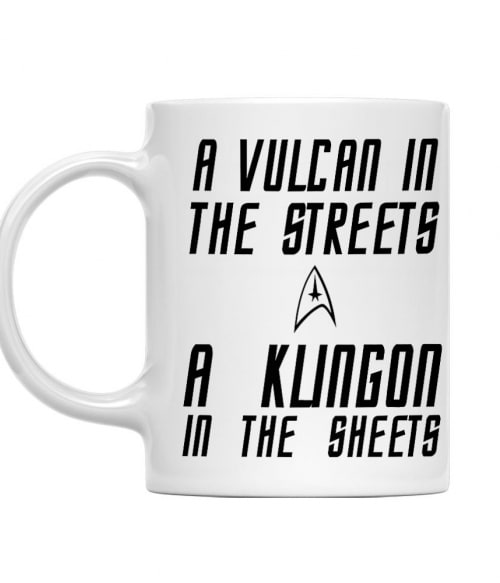 Vulcan In The Streets Klingon In The Sheets Scifi Sorozat Bögre - Star Trek