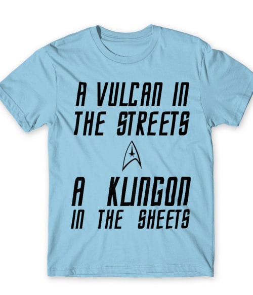 Vulcan In The Streets Klingon In The Sheets Star Trek Póló - Star Trek