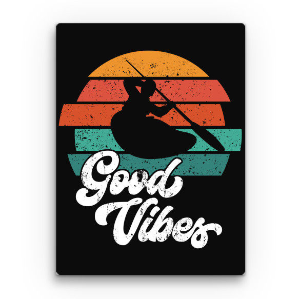 Good Vibes - Kayak Sport Vászonkép - Sport