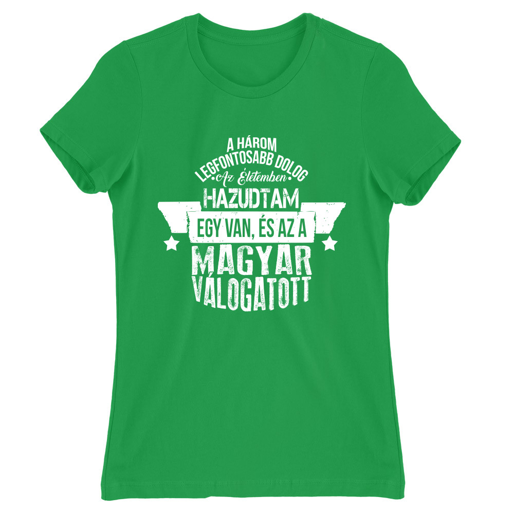 Legfontosabb dolog - Magyar válogatott Női Póló