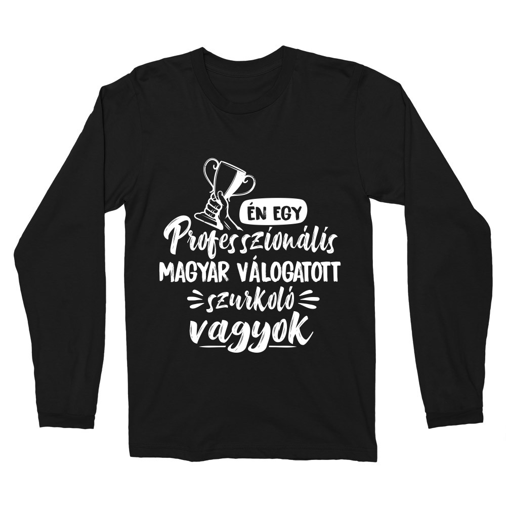 Én egy professzionális szurkoló vagyok - Magyar válogatott Férfi Hosszúujjú Póló
