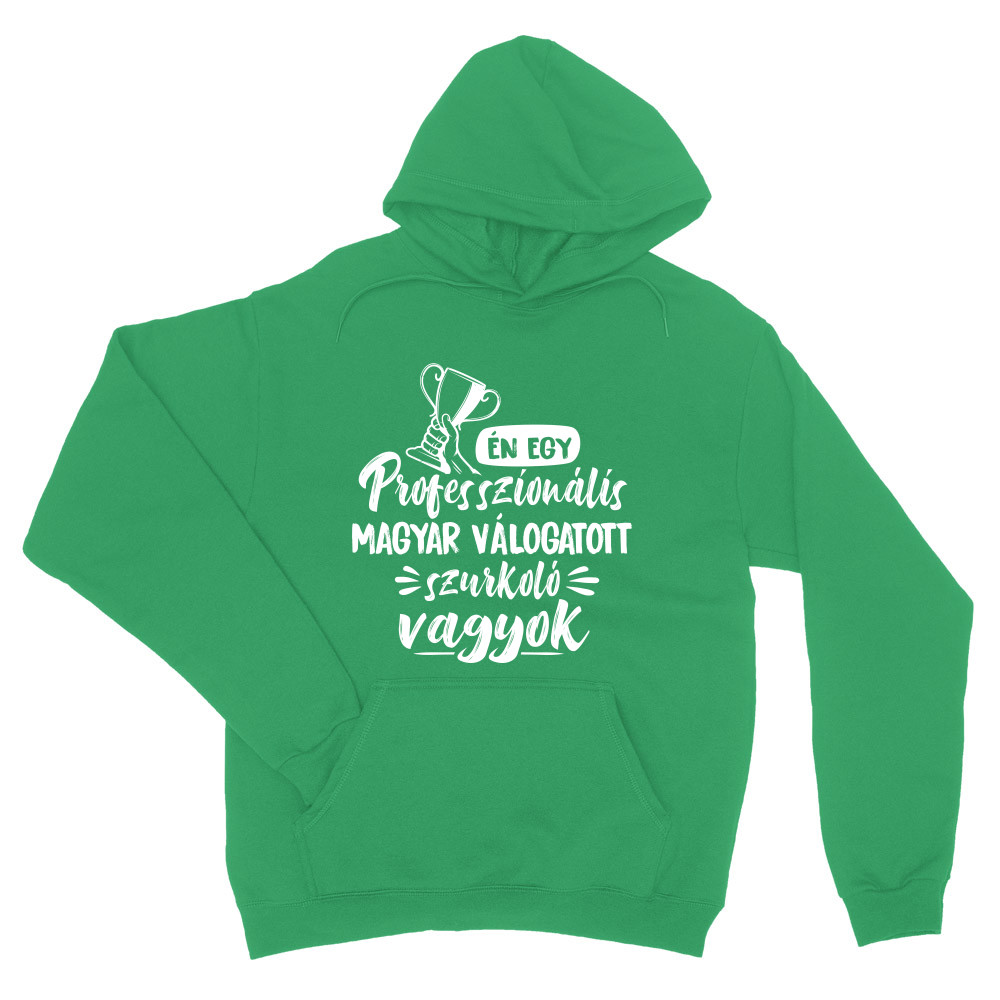 Én egy professzionális szurkoló vagyok - Magyar válogatott Unisex Pulóver