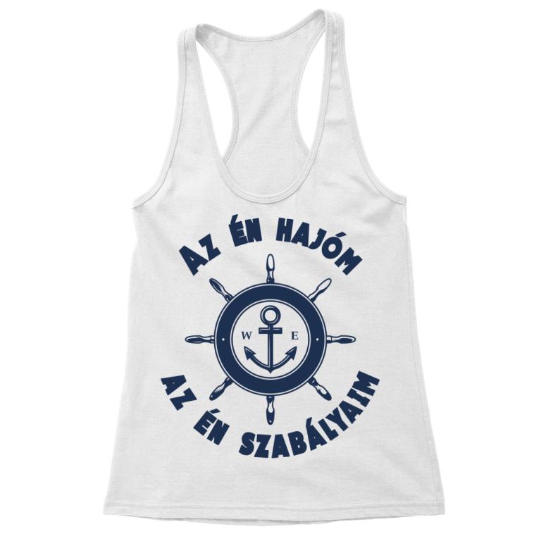 Az Én Hajóm - Az Én Szabályaim - Női Trikó