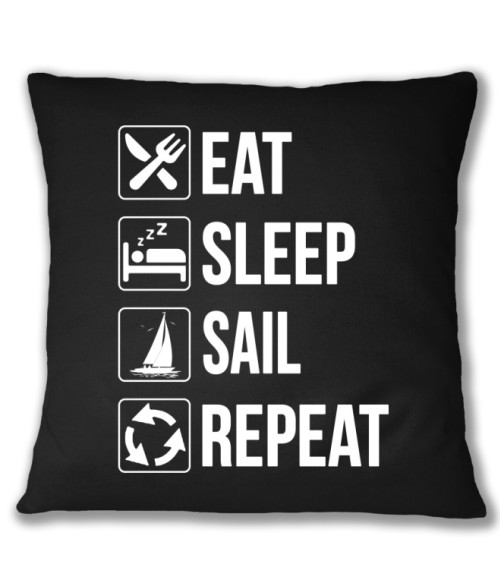 Eat - Sleep - Repeat - Sail Hajózás Párnahuzat - Sport