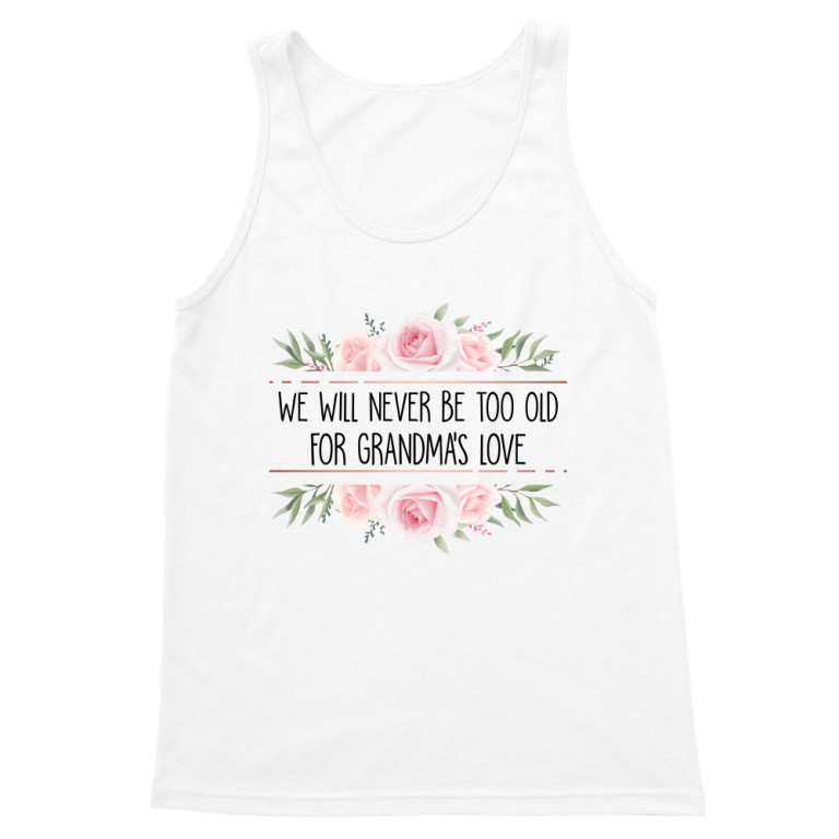 We will never be too old - grandma